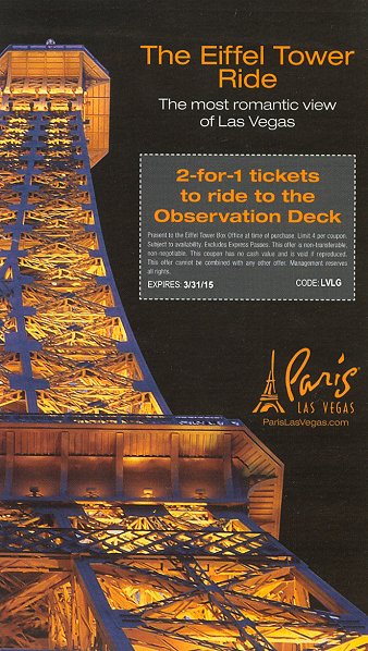 Coupon good for 2 for 1 tickets to ride to the Observation Deck of The Eiffel Tower, Paris, Las Vegas.