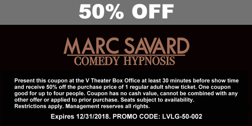 Printable coupon for 50% Off the purchase of tickets for the 'Marc Savard Comedy Hypnosis' at The V Theater Las Vegas