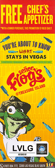 Coupon to receive a free Chef's Appetizer with the purchase of a dinner at Senor Frog's, at Treasure Island, Las Vegas.