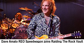 Dave Amato, REO Speedwagon joins Raiding the Rock Vault