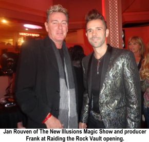 Jan Rouven of The New Illusions Show and producer frank at Raiding the Rock Vault opening