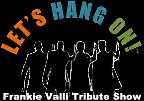 Let's Hang On - Frankie Valli tribute show logo