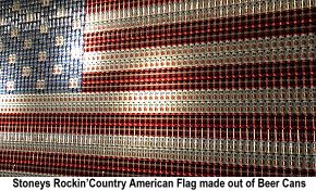 Stoney's rockin' Country - American flag made of beer cans